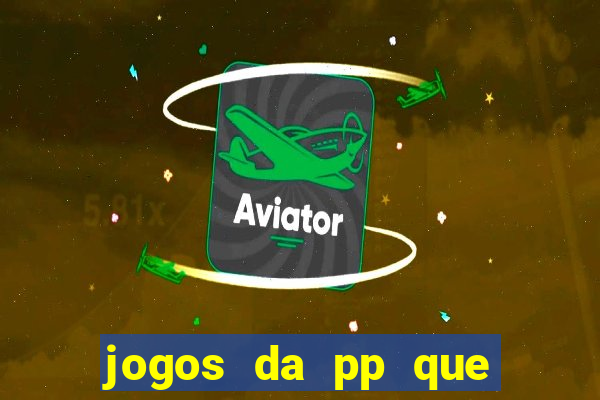 jogos da pp que pagam bem